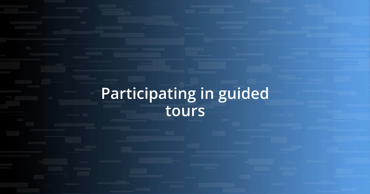 Participating in guided tours