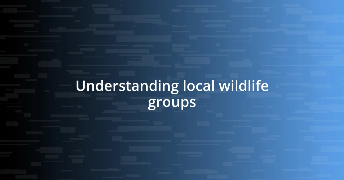 Understanding local wildlife groups