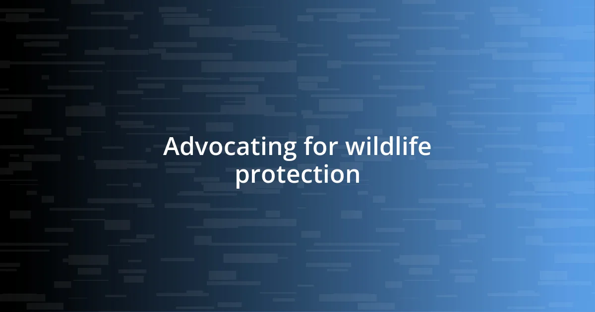 Advocating for wildlife protection