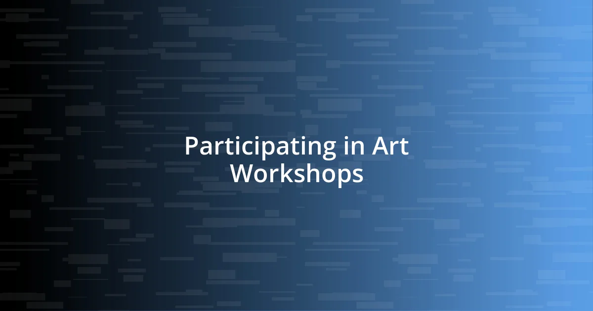 Participating in Art Workshops