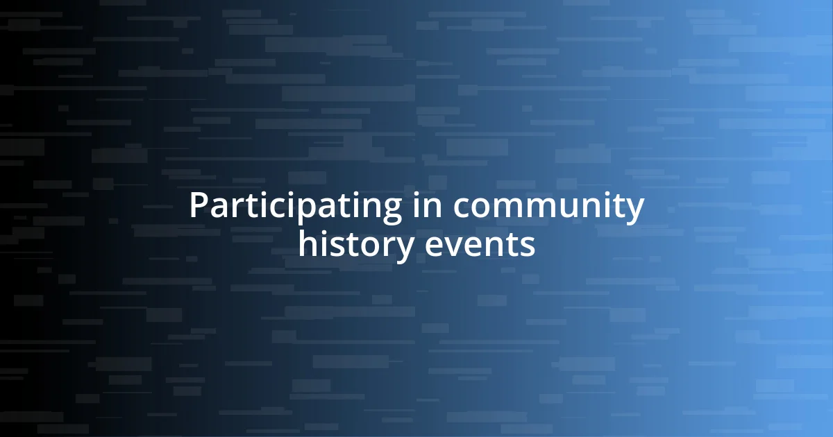 Participating in community history events