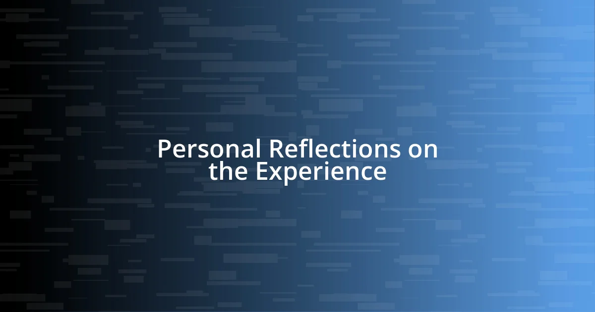 Personal Reflections on the Experience