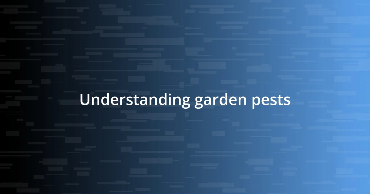 Understanding garden pests