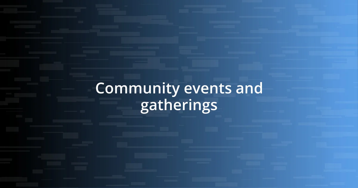 Community events and gatherings