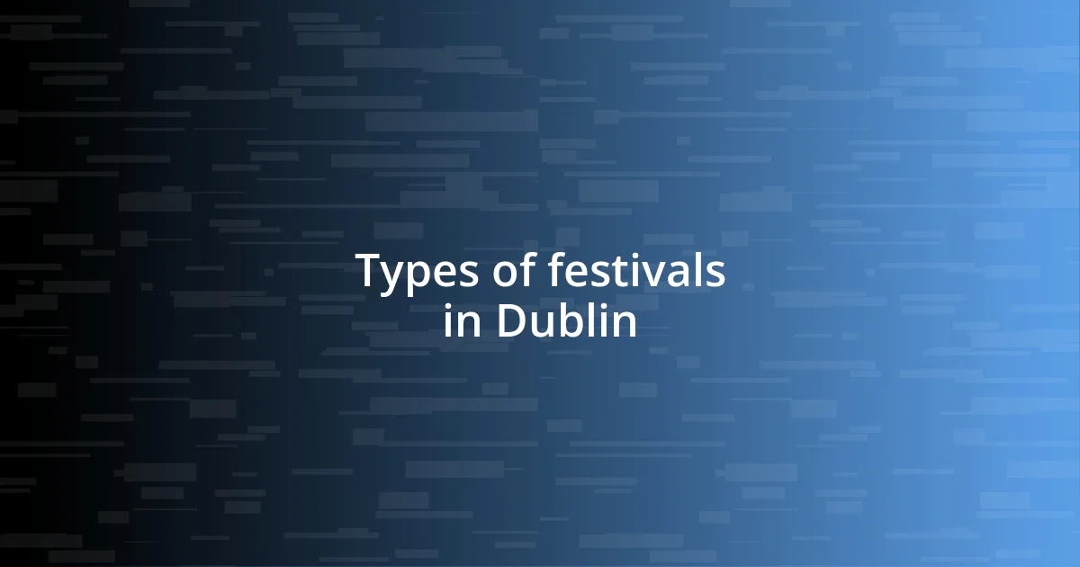 Types of festivals in Dublin