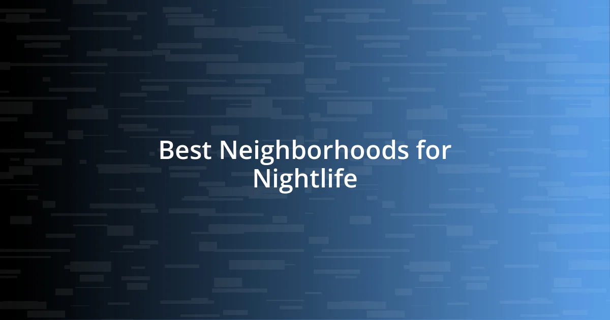 Best Neighborhoods for Nightlife