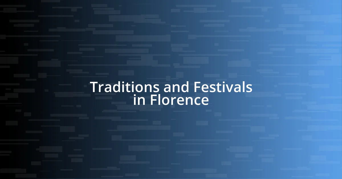 Traditions and Festivals in Florence