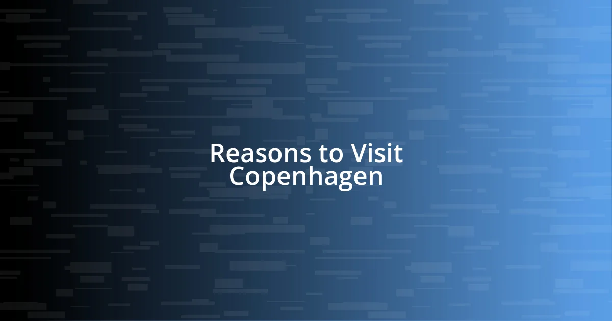 Reasons to Visit Copenhagen