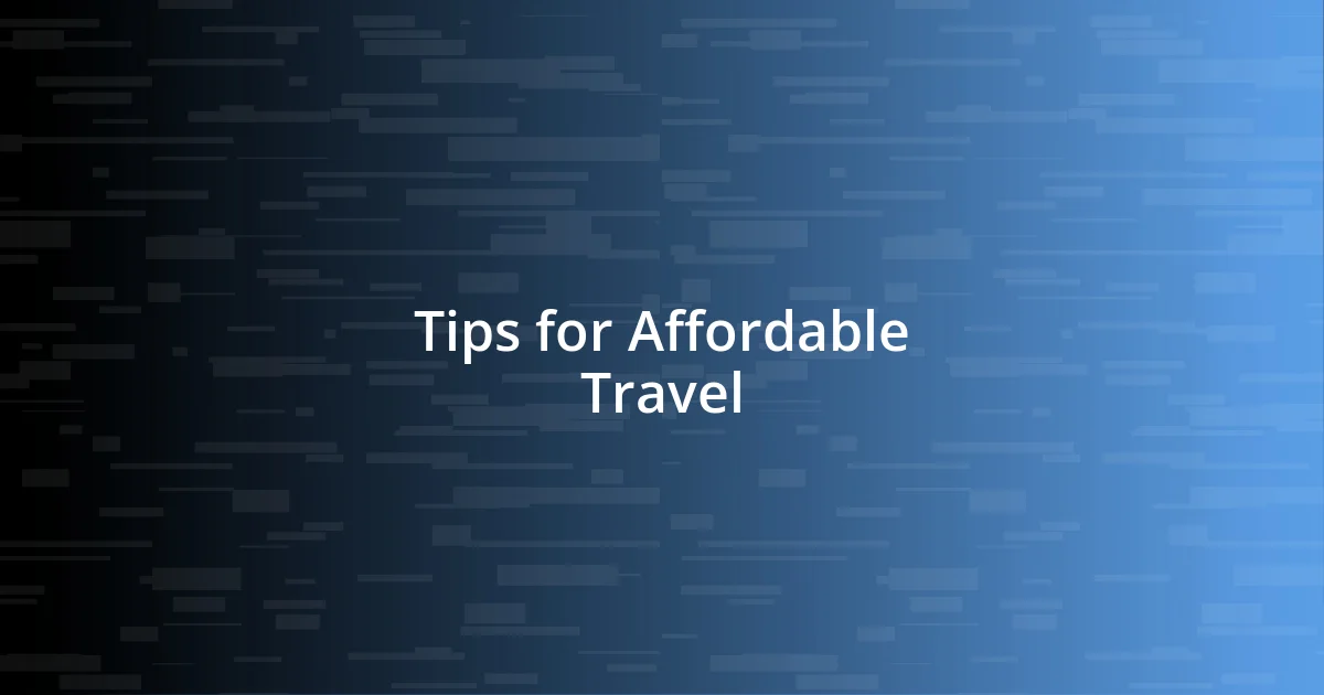 Tips for Affordable Travel