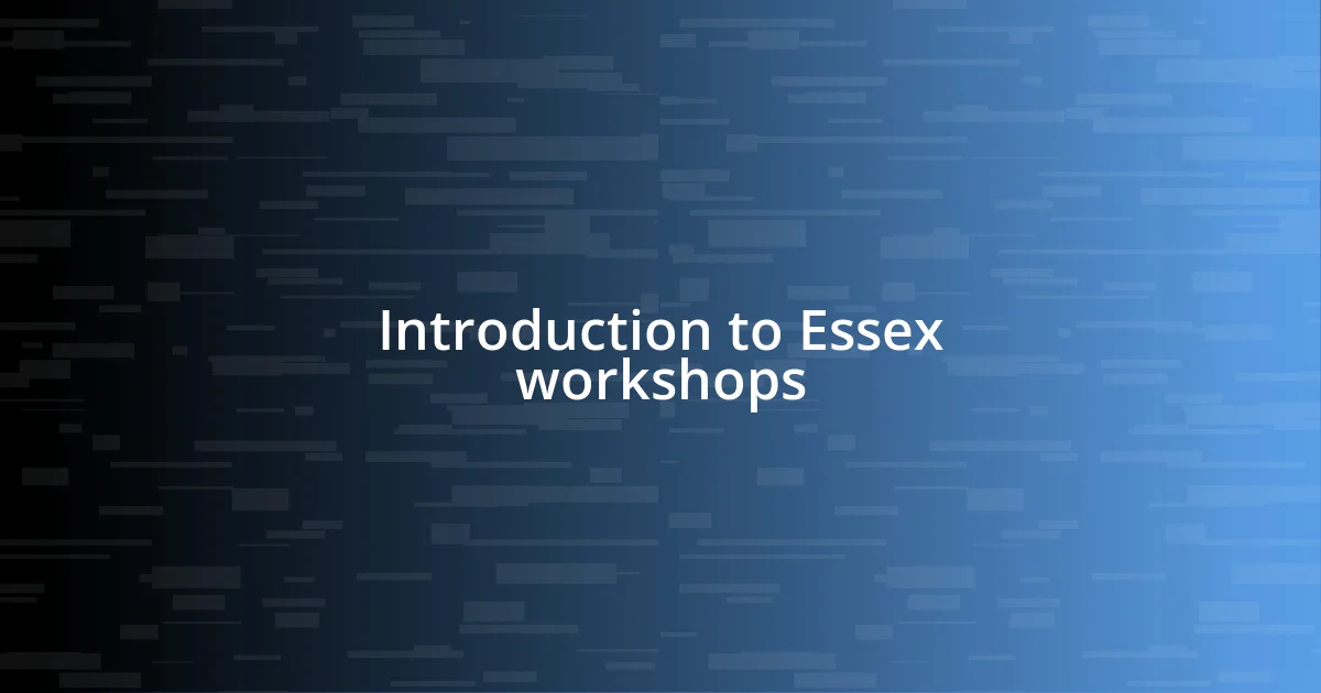 Introduction to Essex workshops