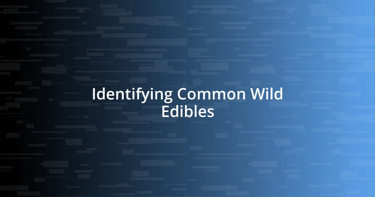 Identifying Common Wild Edibles