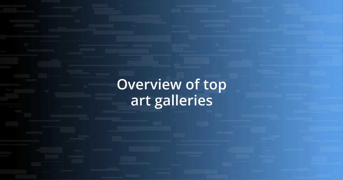 Overview of top art galleries