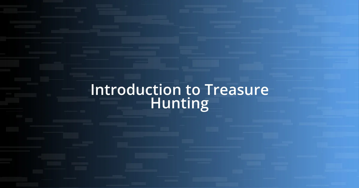 Introduction to Treasure Hunting