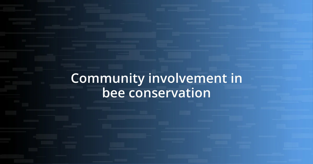 Community involvement in bee conservation