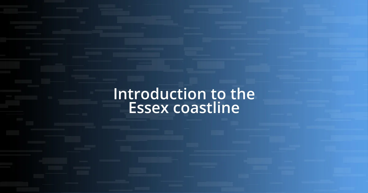 Introduction to the Essex coastline