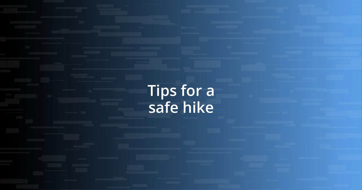 Tips for a safe hike