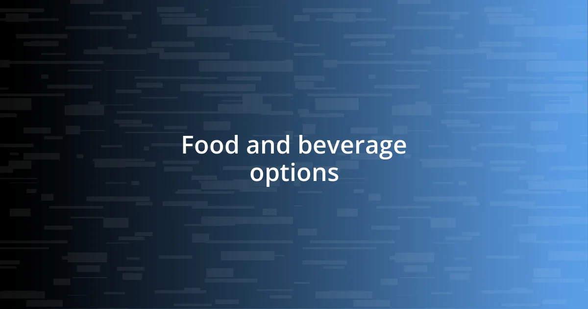 Food and beverage options