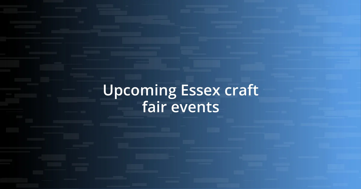 Upcoming Essex craft fair events