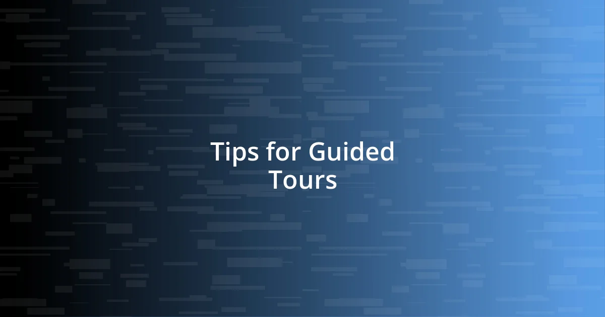 Tips for Guided Tours