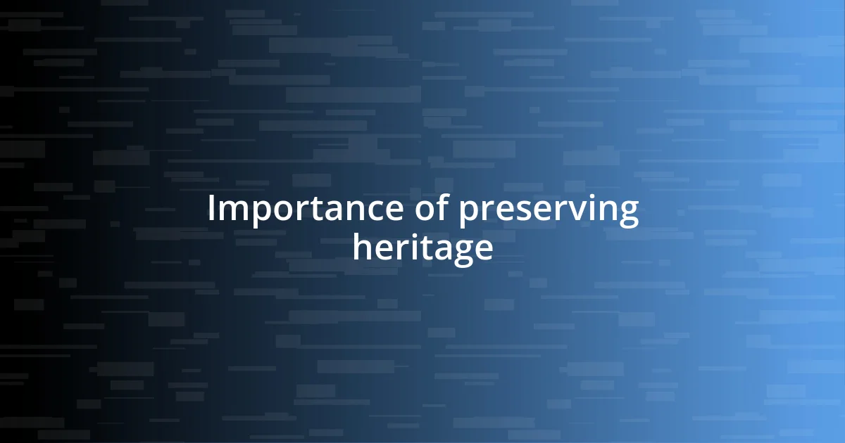 Importance of preserving heritage