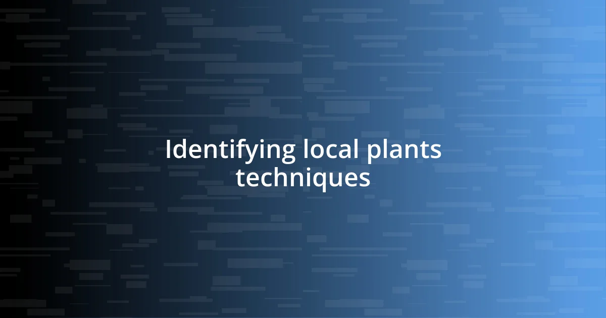 Identifying local plants techniques