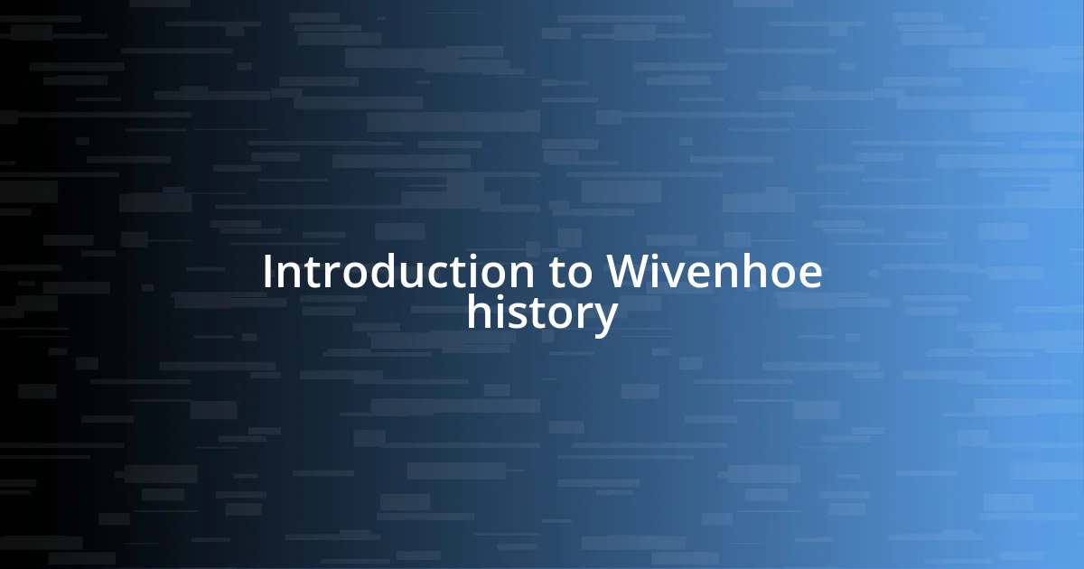 Introduction to Wivenhoe history