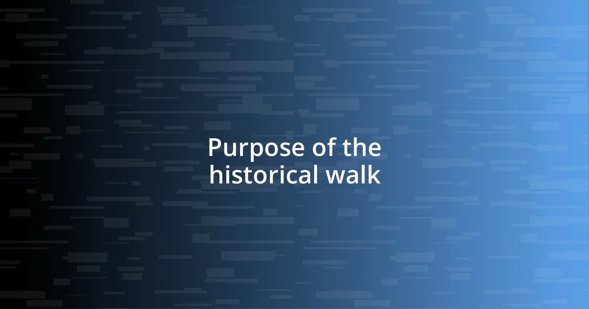 Purpose of the historical walk