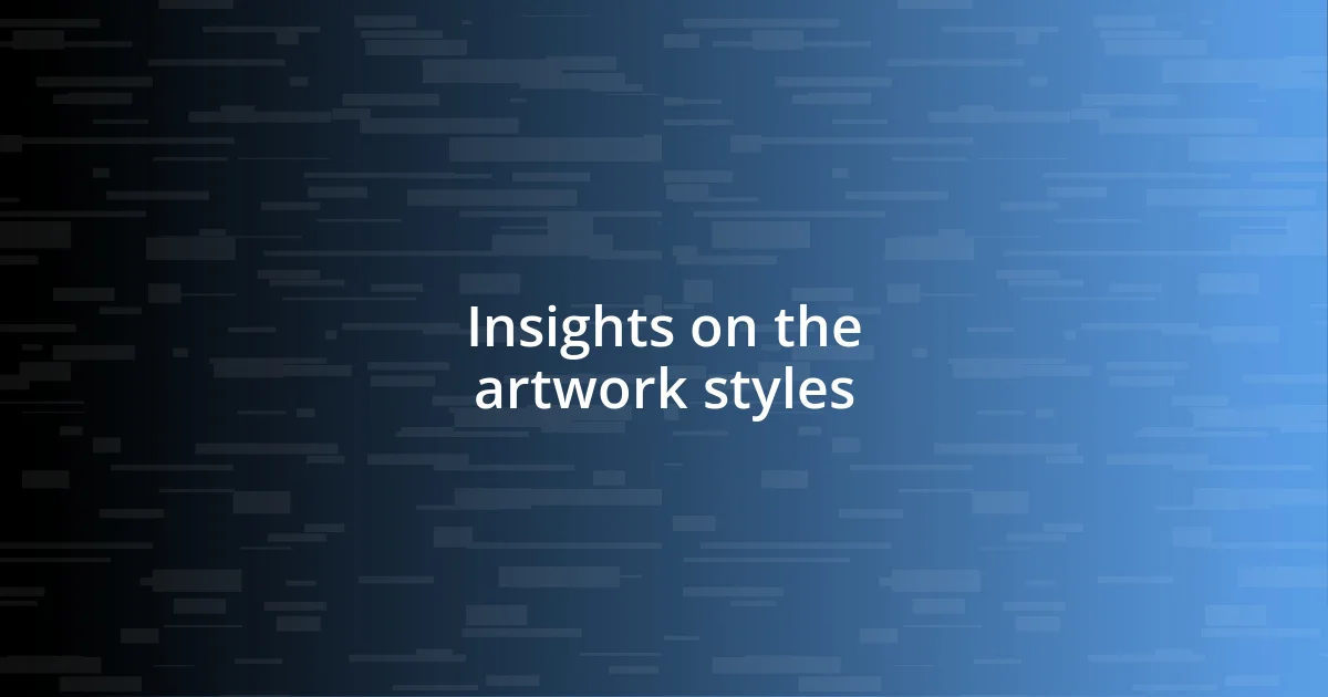 Insights on the artwork styles