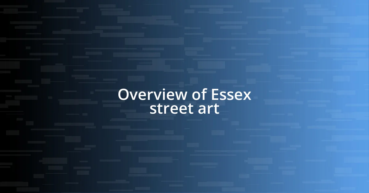 Overview of Essex street art