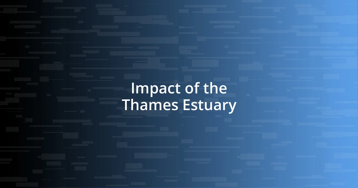 Impact of the Thames Estuary