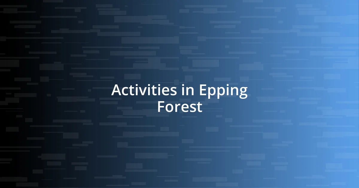 Activities in Epping Forest