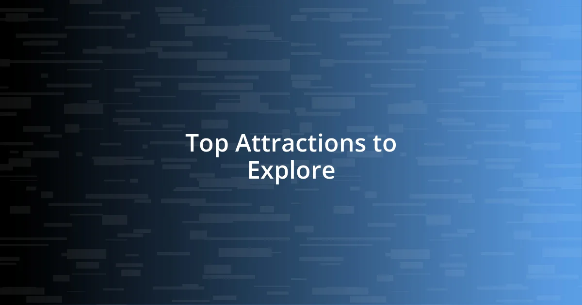 Top Attractions to Explore