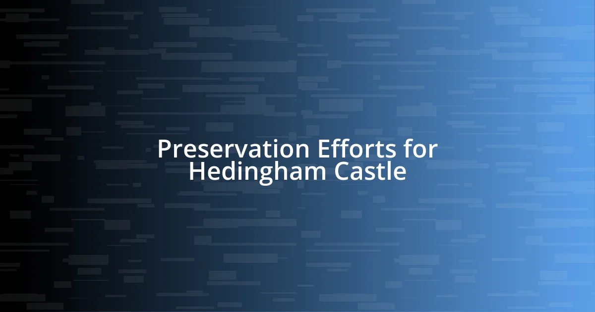 Preservation Efforts for Hedingham Castle