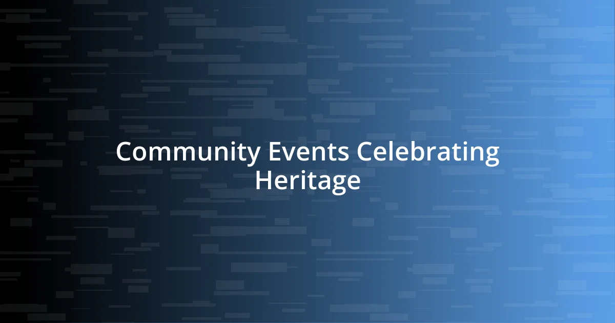 Community Events Celebrating Heritage