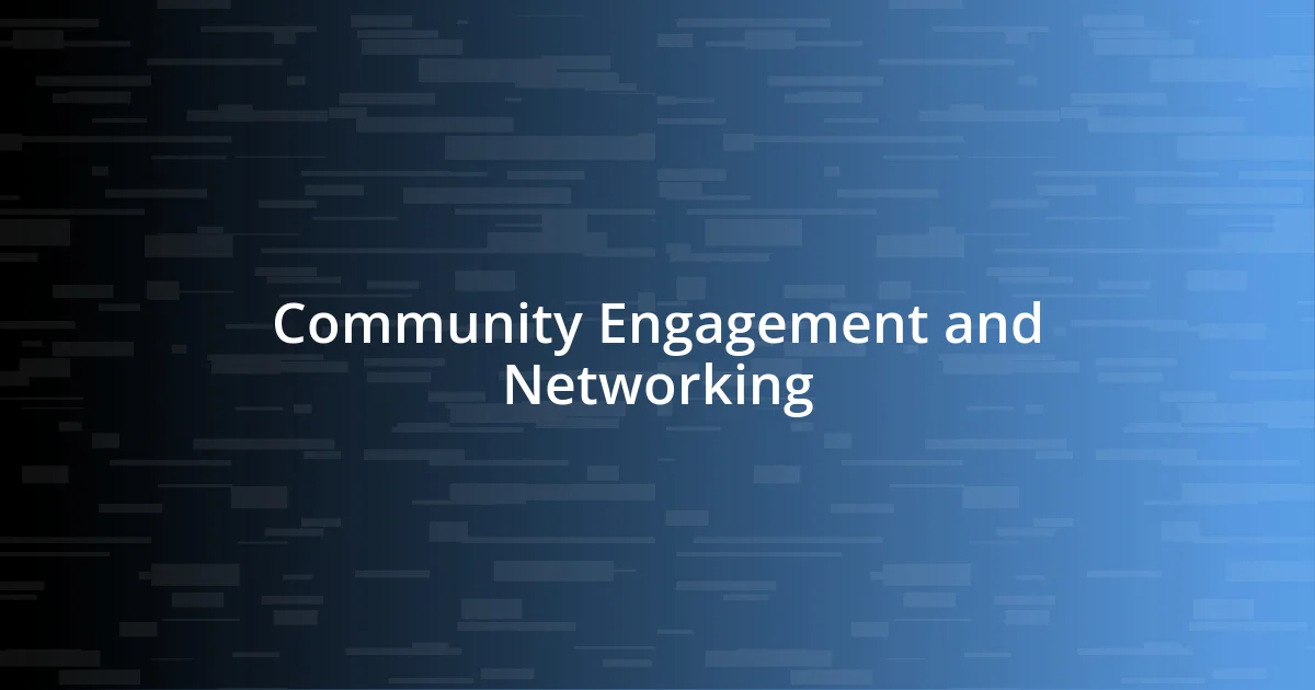 Community Engagement and Networking