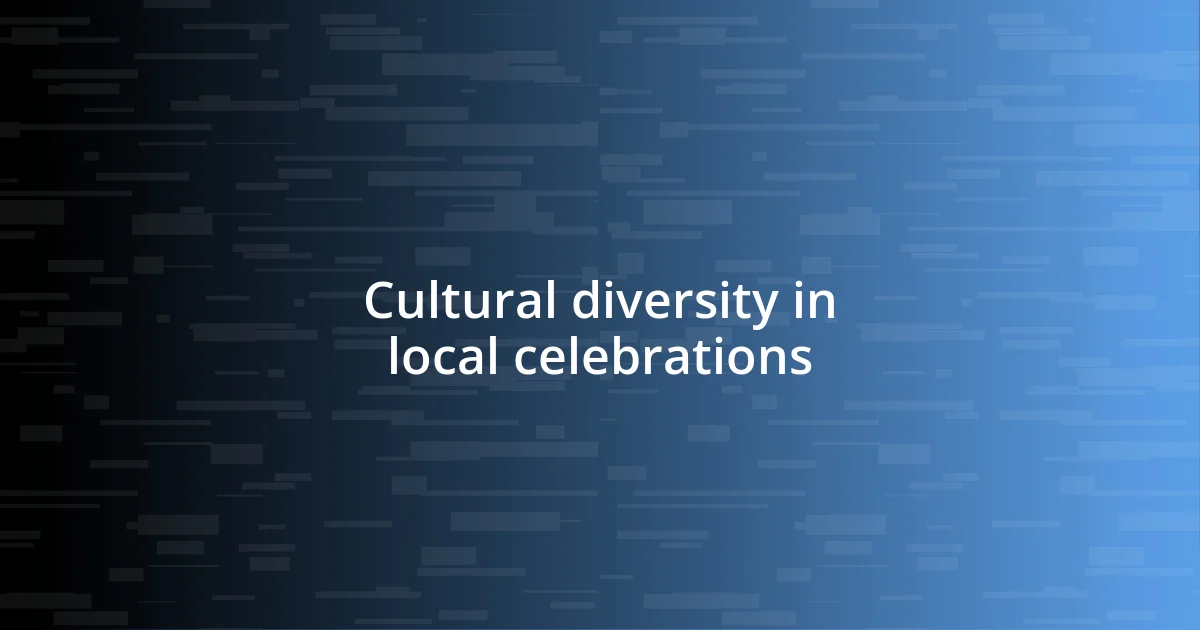 Cultural diversity in local celebrations