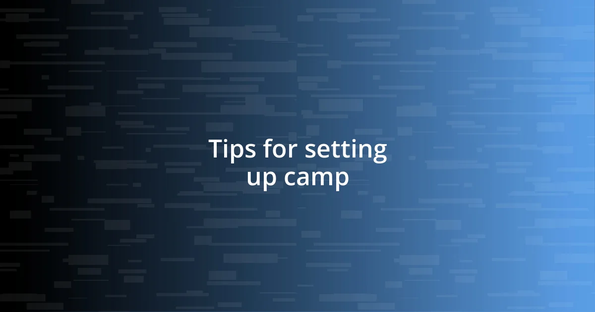 Tips for setting up camp