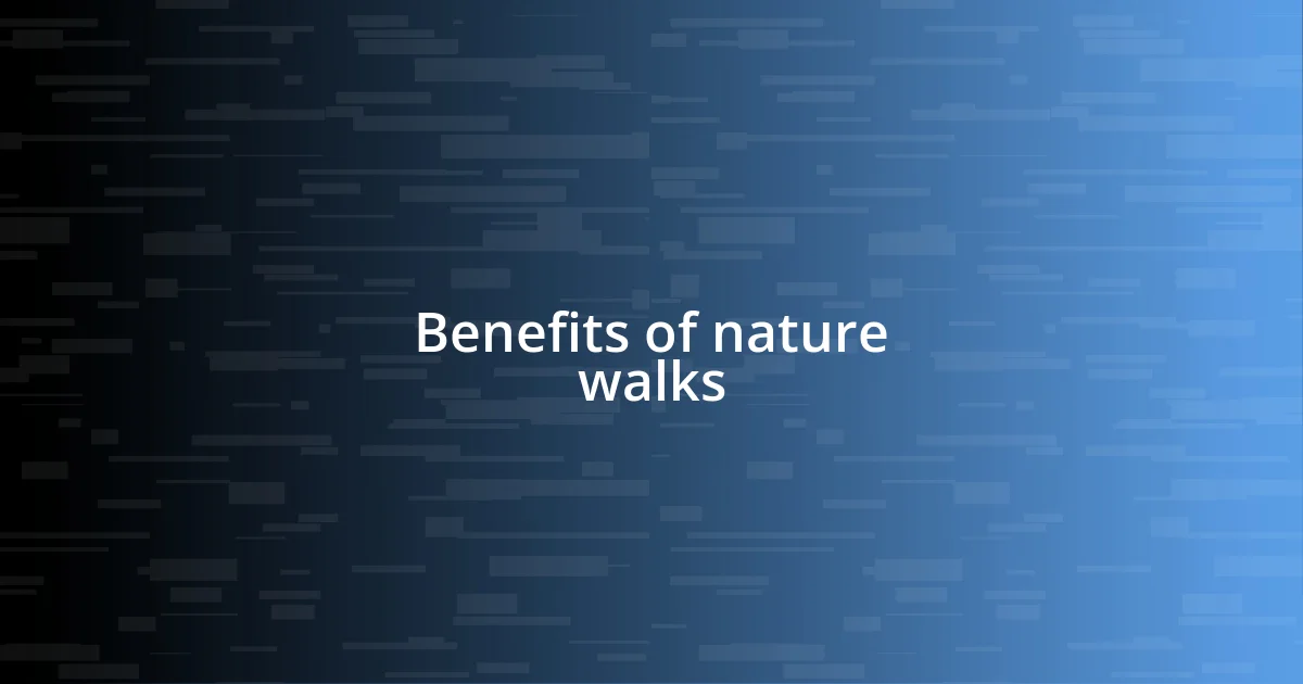 Benefits of nature walks