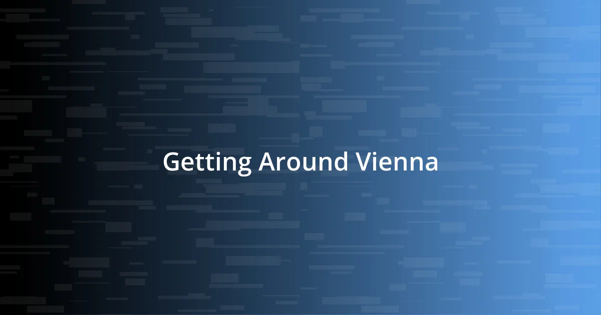 Getting Around Vienna