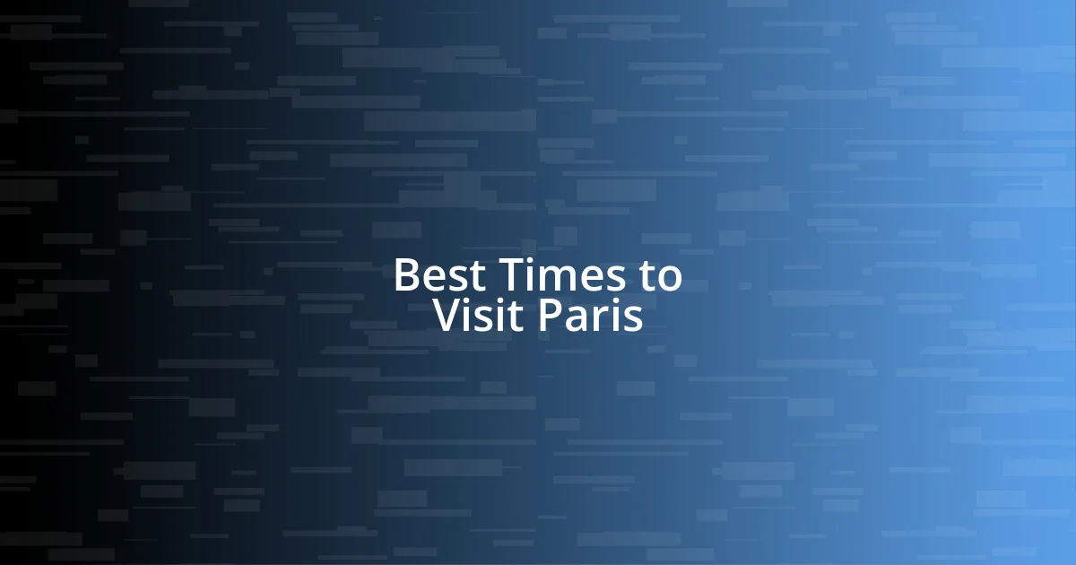 Best Times to Visit Paris