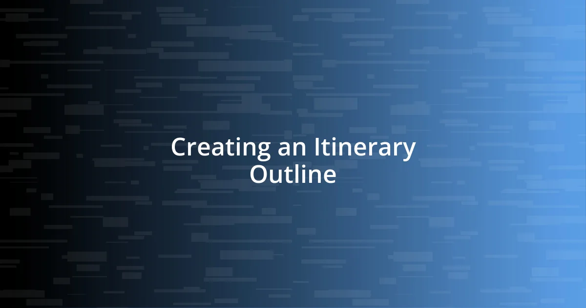 Creating an Itinerary Outline