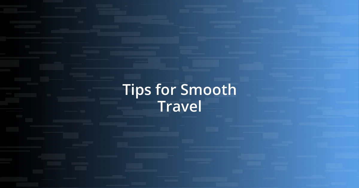 Tips for Smooth Travel