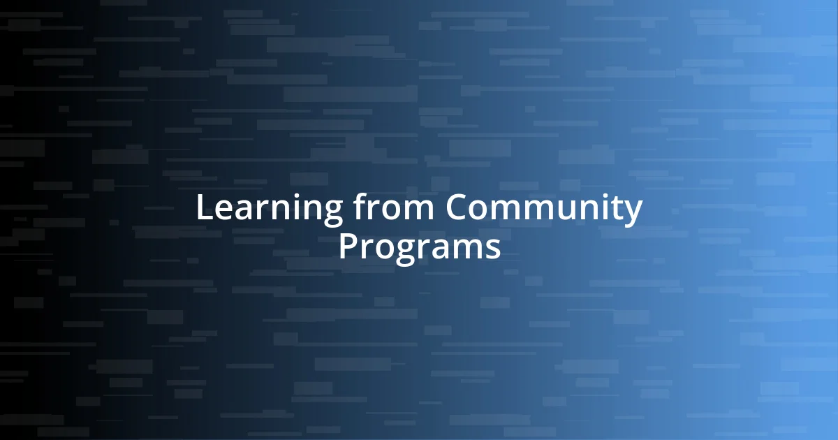 Learning from Community Programs