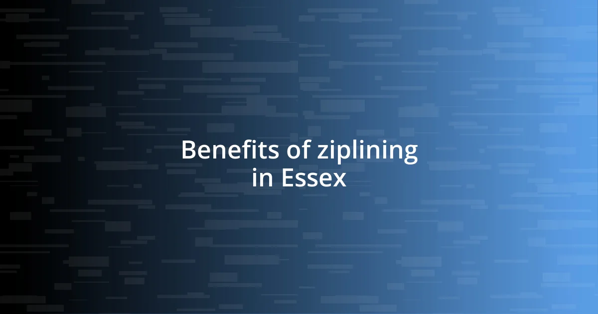 Benefits of ziplining in Essex