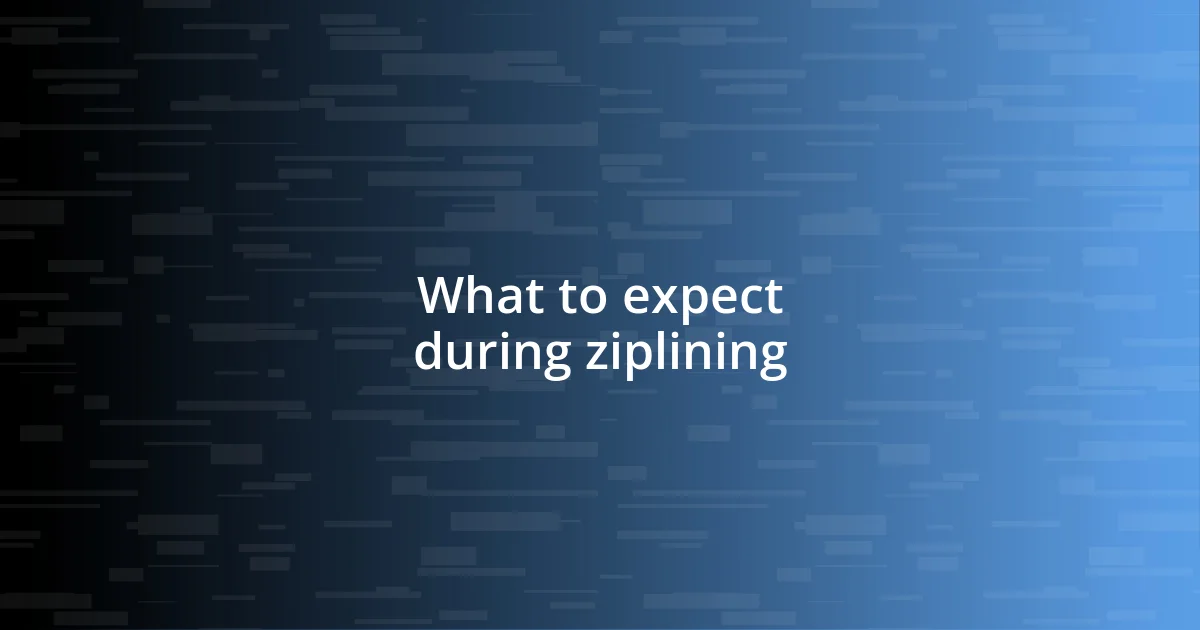 What to expect during ziplining