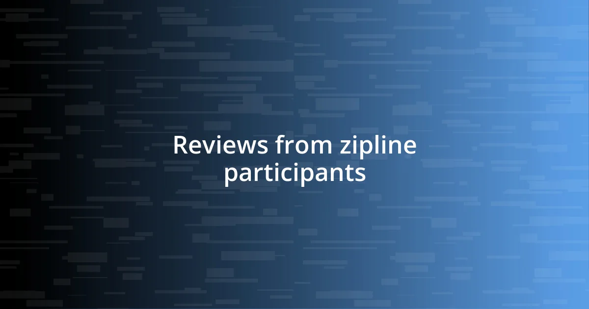 Reviews from zipline participants