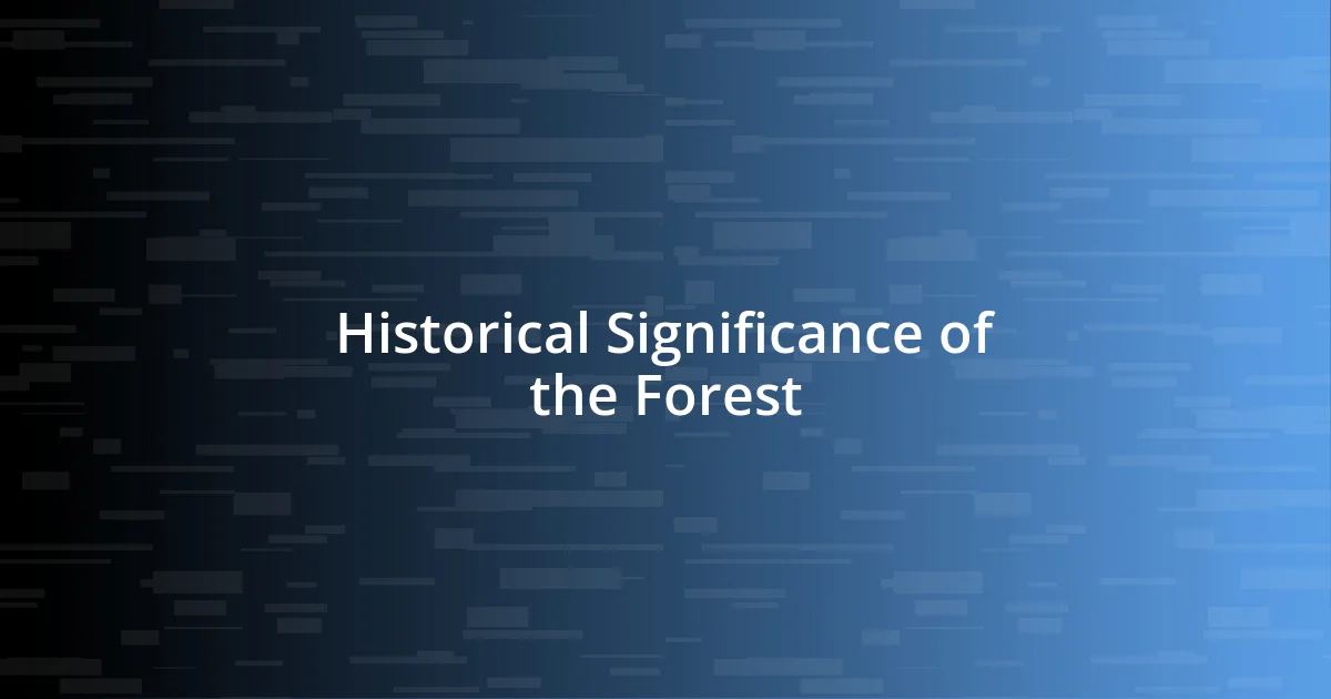 Historical Significance of the Forest