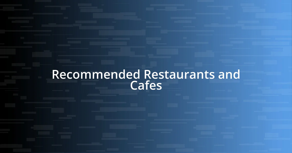 Recommended Restaurants and Cafes