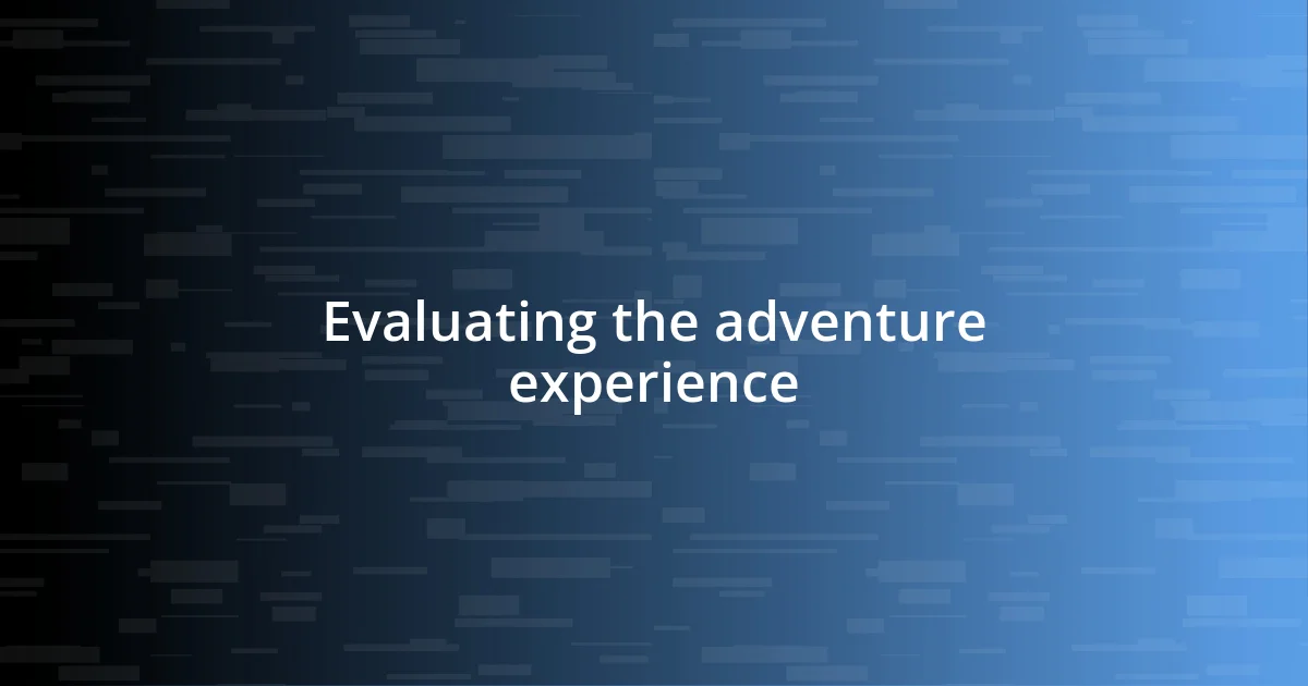 Evaluating the adventure experience